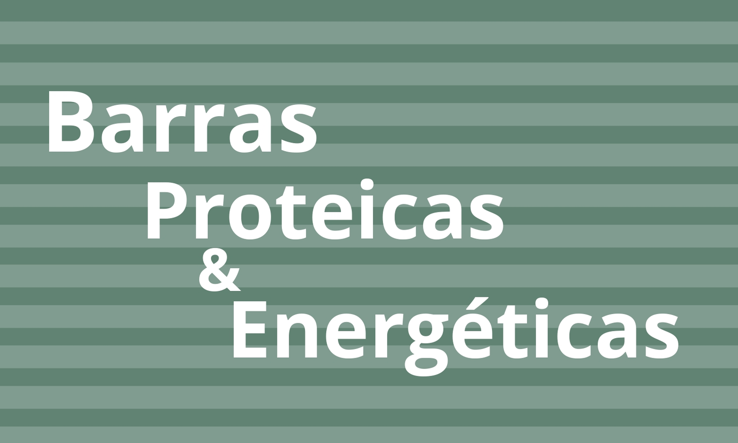 Barras Proteicas & Energéticas